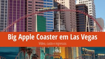 Big Apple Coaster em Las Vegas: Vídeo, custo e ingressos