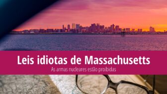 Leis idiotas de Massachusetts – Os atômicos estão proibidos!