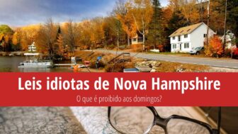 Leis idiotas de Nova Hampshire – O que foi proibido aqui?