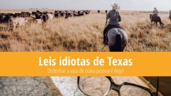 Leis idiotas de Texas – É ilegal ordenhar a vaca de outra pessoa