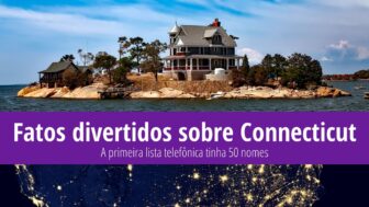 41 fatos sobre Connecticut – Em que o estado foi o primeiro?