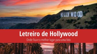 Letreiro de Hollywood – onde está, história e curiosidades