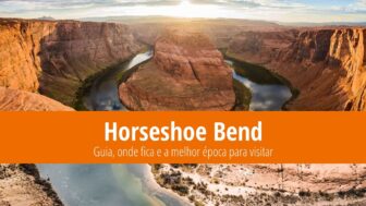 Horseshoe Bend no Arizona – como visitar, dicas e fotos