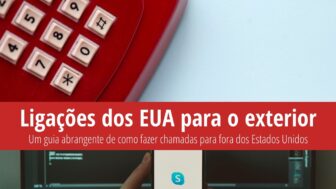 Ligações dos EUA para o exterior: um guia completo de como fazer