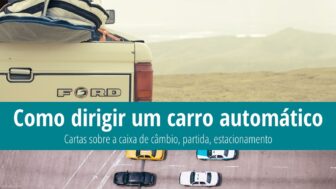 Como dirigir carro automático – letras, estacionamento e dicas