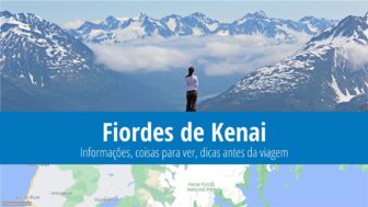 Parque Nacional dos Fiordes de Kenai – o que ver, guia e clima