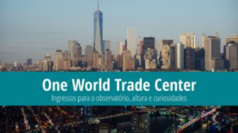 One World Trade Center: Ingressos para o observatório, altura e curiosidades