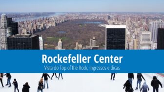 Rockefeller Center – Vista do Top of the Rock, ingressos e dicas