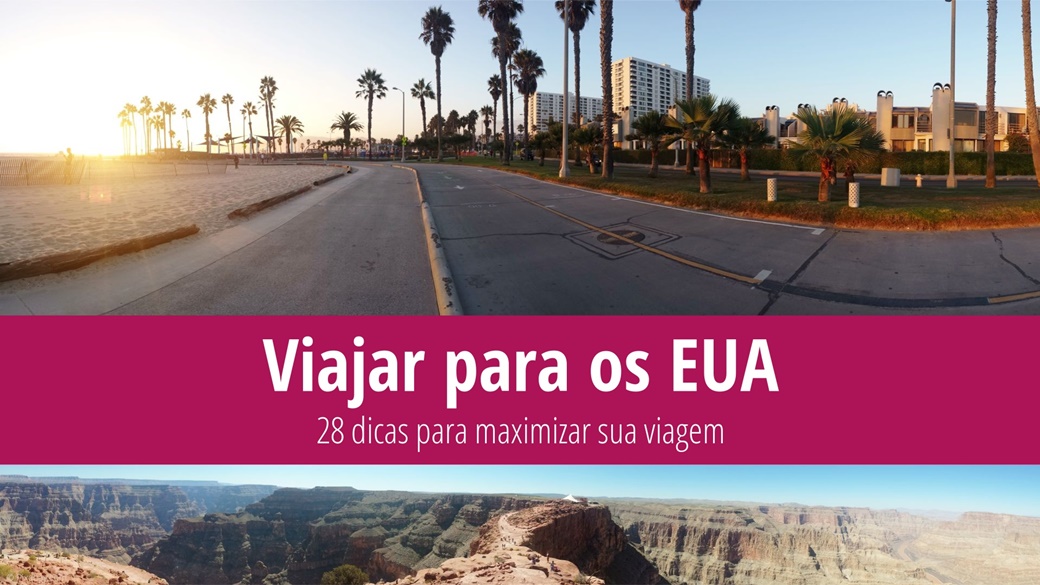 Viajar para os EUA: 28 dicas para maximizar sua viagem (Edição 2024)