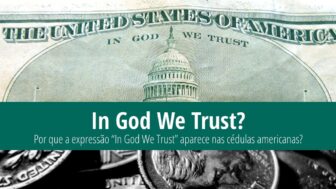 O que significa “In God We Trust” nas notas de dólar?